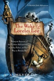 Cover of: The Wake Of The Lorelei Lee Being An Account Of The Further Adventures Of Jacky Faber On Her Way To Botany Bay