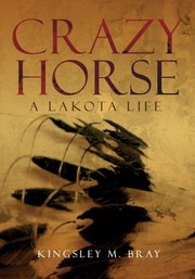 Cover of: Crazy Horse A Lakota Life by 