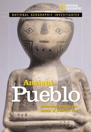 Cover of: National Geographic Investigates Ancient Pueblo: Archaeology Unlocks the Secrets of America's Past (NG Investigates)