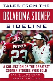 Cover of: Tales From The Oklahoma Sooners Sideline A Collection Of The Greatest Sooners Stories Ever Told by 