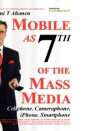 Cover of: Mobile As 7th Of The Mass Media Cellphone Cameraphone Iphone Smartphone