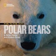 Cover of: Face to Face with Polar Bears (Face to Face with Animals) by Norbert Rosing, Elizabeth Carney