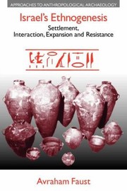 Cover of: Israels Ethnogenesis Settlement Interaction Expansion And Resistance