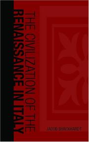 Cover of: The Civilization of the Renaissance in Italy by Jacob Burckhardt, Jacob Burckhardt