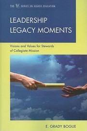 Cover of: Leadership Legacy Moments Visions And Values For Stewards Of Collegiate Mission by 
