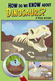 Cover of: How Do We Know About Dinosaurs A Fossil Mystery