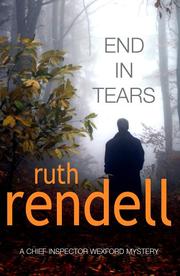Cover of: End In Tears by Ruth Rendell