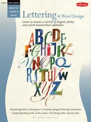 Cover of: Lettering Word Design Learn To Master A Variety Of Elegant Funky And Stylish Handwritten Alphabets