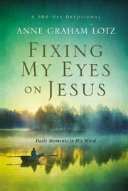 Cover of: Fixing My Eyes On Jesus Daily Moments In His Word