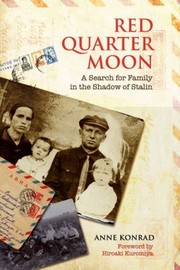 Cover of: Red Quarter Moon A Search For Family In The Shadow Of Stalin