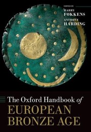 The Oxford Handbook Of The European Bronze Age by Anthony Harding