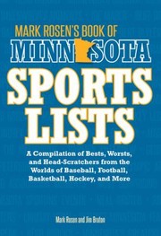 Cover of: Mark Rosens Book Of Minnesota Sports Lists A Compilation Of Bests Worsts And Headscratchers From The Worlds Of Baseball Football Basketball Hockey And More