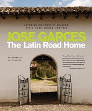 Cover of: The Latin Road Home Savoring The Foods Of Ecuador Spain Cuba Mexico And Peru