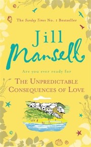 Cover of: The Unpredictable Consequences Of Love
