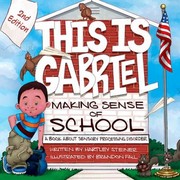 Cover of: This Is Gabriel Making Sense Of School A Book About Sensory Processing Disorder