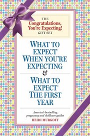 Cover of: What To Expect When Your Expecting What To Expect The First Year