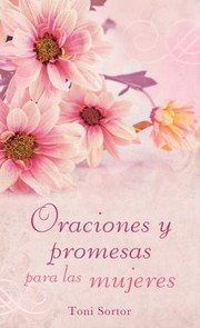 Cover of: Oraciones Y Promesas Para Las Mujeres Prayers And Promises For Women by 