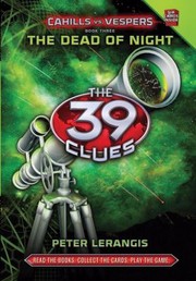 Cover of: The Dead of Night (The 39 Clues: Cahills vs. Vespers, #3)