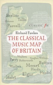 Cover of: The Classical Music Map Of Britain