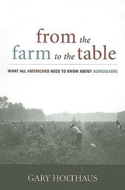 Cover of: From The Farm To The Table What All Americans Need To Know About Agriculture