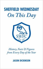 Cover of: Sheffield Wednesday On This Day History Facts Figures From Every Day Of The Year