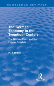 Cover of: The German Economy In The Twentieth Century The German Reich And The Federal Republic