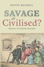 Cover of: Savage Or Civilised Manners In Colonial Australia