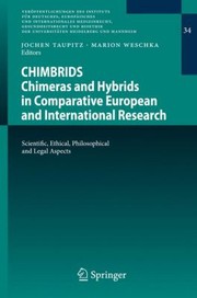 Cover of: Chimbrids Chimeras And Hybrids In Comparative European And International Research Scientific Ethical Philosophical And Legal Aspects