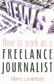 Cover of: How To Work As A Freelance Journalist