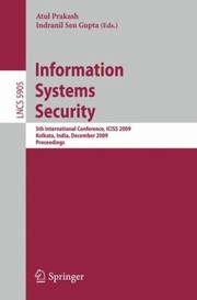 Information Systems Security 5th International Conference Iciss 2009 Kolkata India December 1418 2009 Proceedings by Indranil Sen Gupta