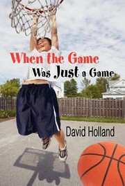 Cover of: When The Game Was Just A Game