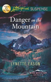 Danger On The Mountain by Lynette Eason