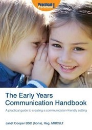 Cover of: The Early Years Communication Handbook A Practical Guide To Creating A Communicationfriendly Setting In The Early Years