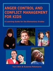 Cover of: Anger Control And Conflict Management For Kids A Learning Guide For The Elementary Grades