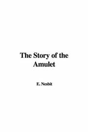 Cover of: The Story of the Amulet by Edith Nesbit