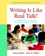 Cover of: Writing Is Like Real Talk Coaching Conversations For Preschool To Grade 6 Writing
