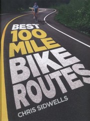 Best 100mile Bike Routes by Chris Sidwells