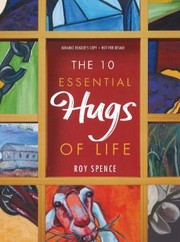 Cover of: The 10 Essential Hugs Of Life by 