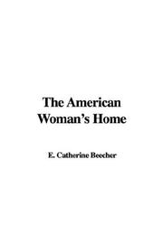 Cover of: The American Woman's Home