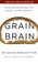 Cover of: Grain Brain The Surprising Truth About Wheat Carbs And Sugar Your Brains Silent Killers