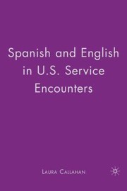 Cover of: Spanish And English In Us Service Encounters