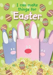 Cover of: I Can Make Things For Easter