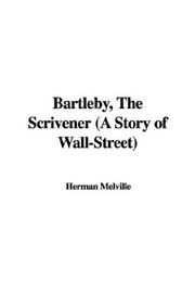 Cover of: Bartleby, The Scrivener (A Story of Wall-Street) by Herman Melville