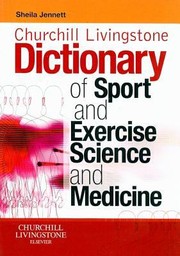 Cover of: Churchill Livingstones Dictionary Of Sport And Exercise Science And Medicine by 