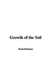 Cover of: Growth of the Soil by Knut Hamsun