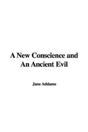 Cover of: A New Conscience and An Ancient Evil by Jane Addams, Jane Addams