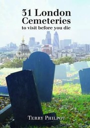 Cover of: 31 London Cemeteries To Visit Before You Die by 