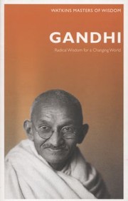 Cover of: Gandhi Radical Wisdom For A Changing World