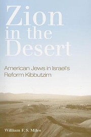 Zion In The Desert American Jews In Israels Reform Kibbutzim by William F. S. Miles