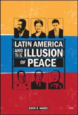 Latin America and the Illusion of Peace